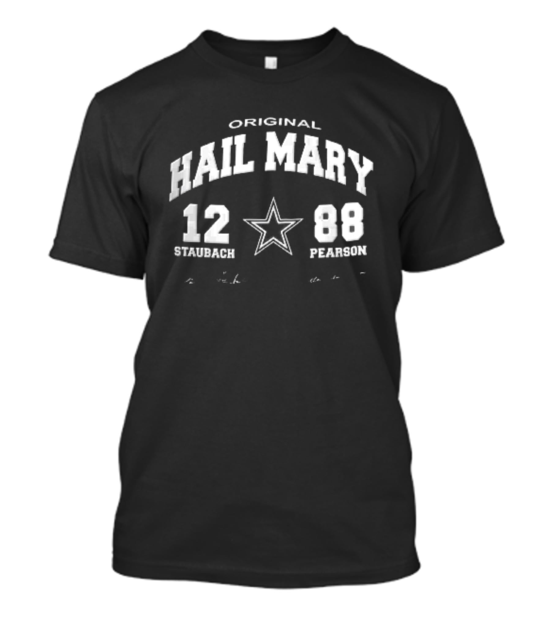 Original Hail Mary 12 Staubach 88 Pearson Star Signatures T-Shirt