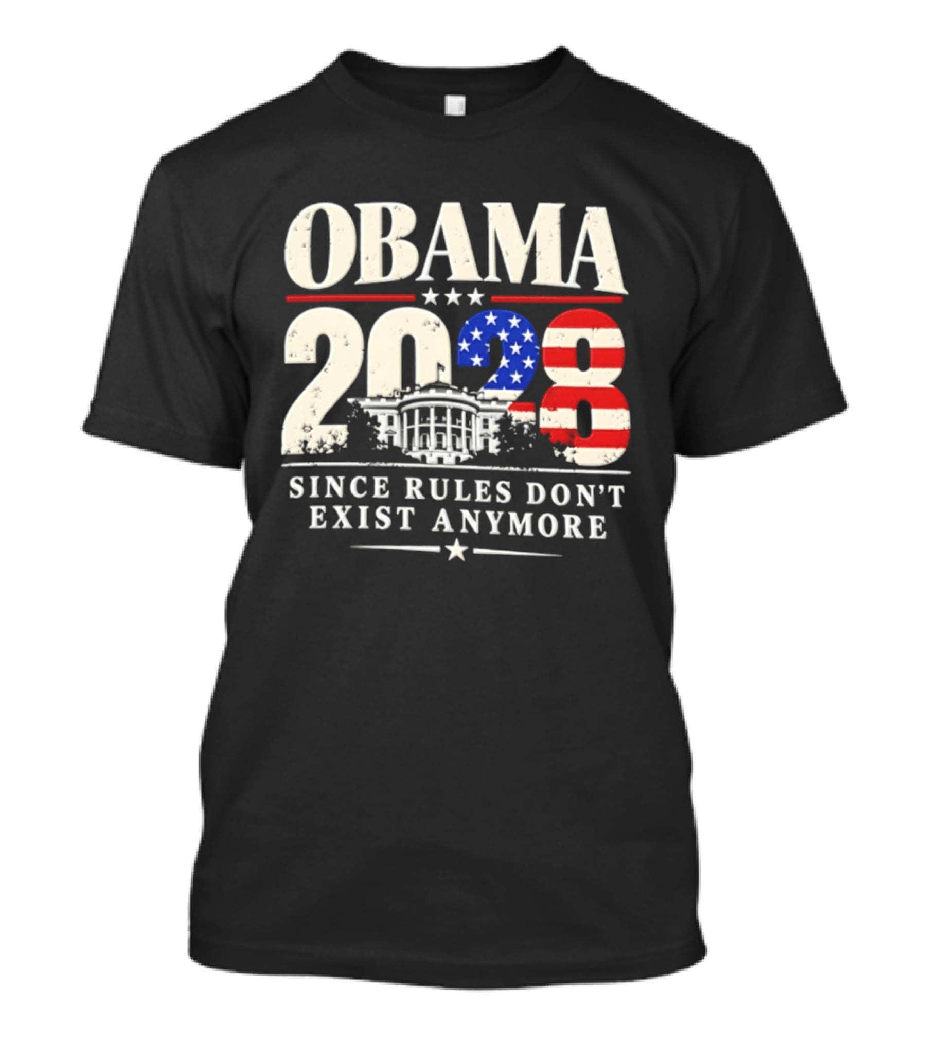 Obama 2028 Since Rules Don't Exist Anymore White House USA Flag T-Shirt