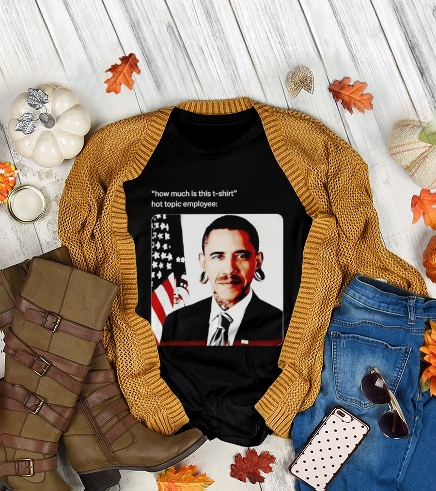 Obama Pierced Earlobe Tattooed Neck How Much Is This Hot Topic Employee T-Shirt