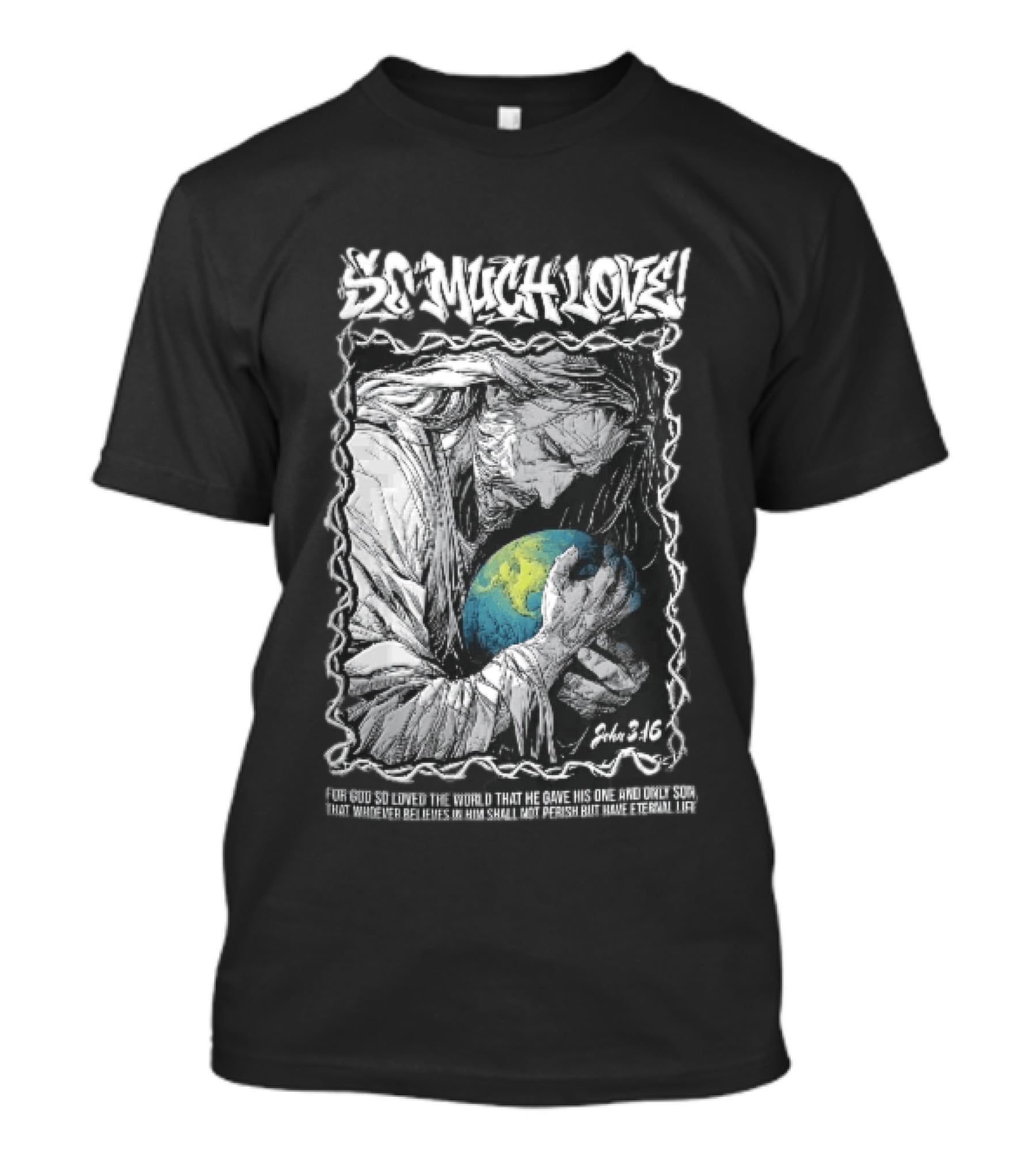 So Much Love John 3 16 Jesus Hugging Earth Crown Of Thorns T-Shirt