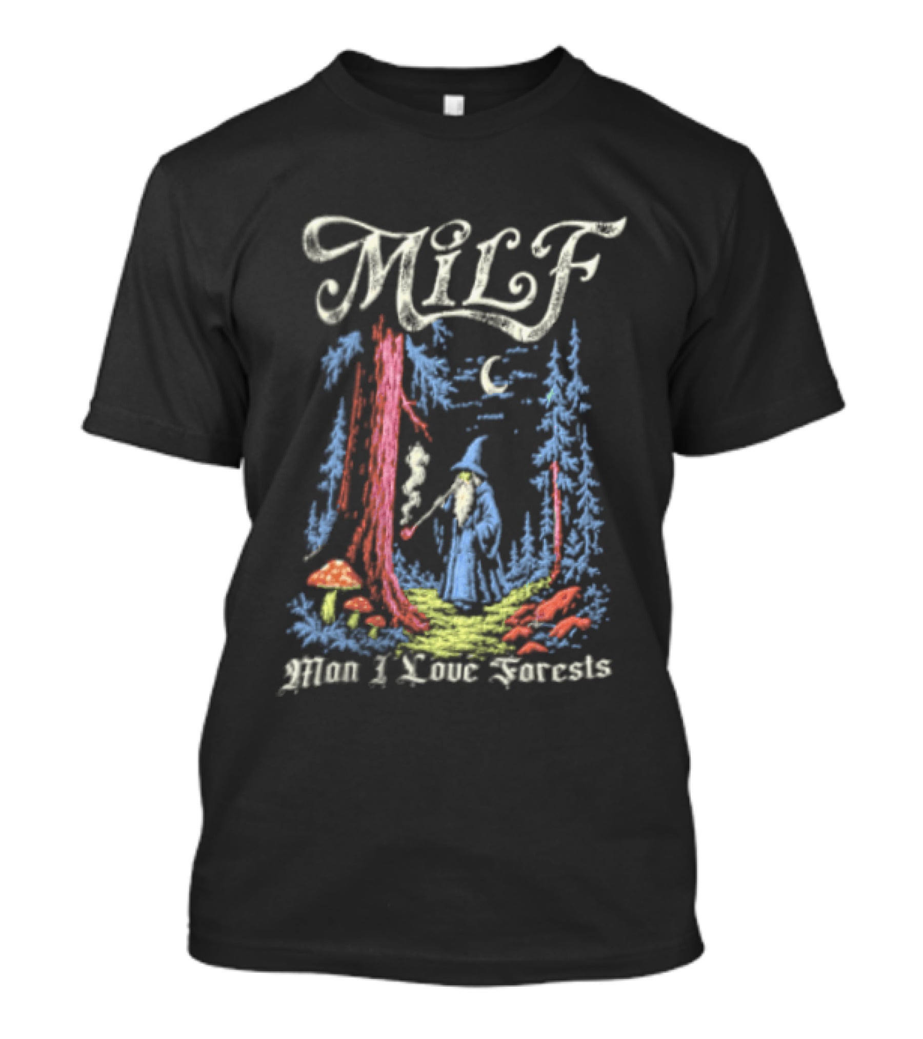 MILF Man I Love Forests Wizard Smoking Pipe Woods T-Shirt