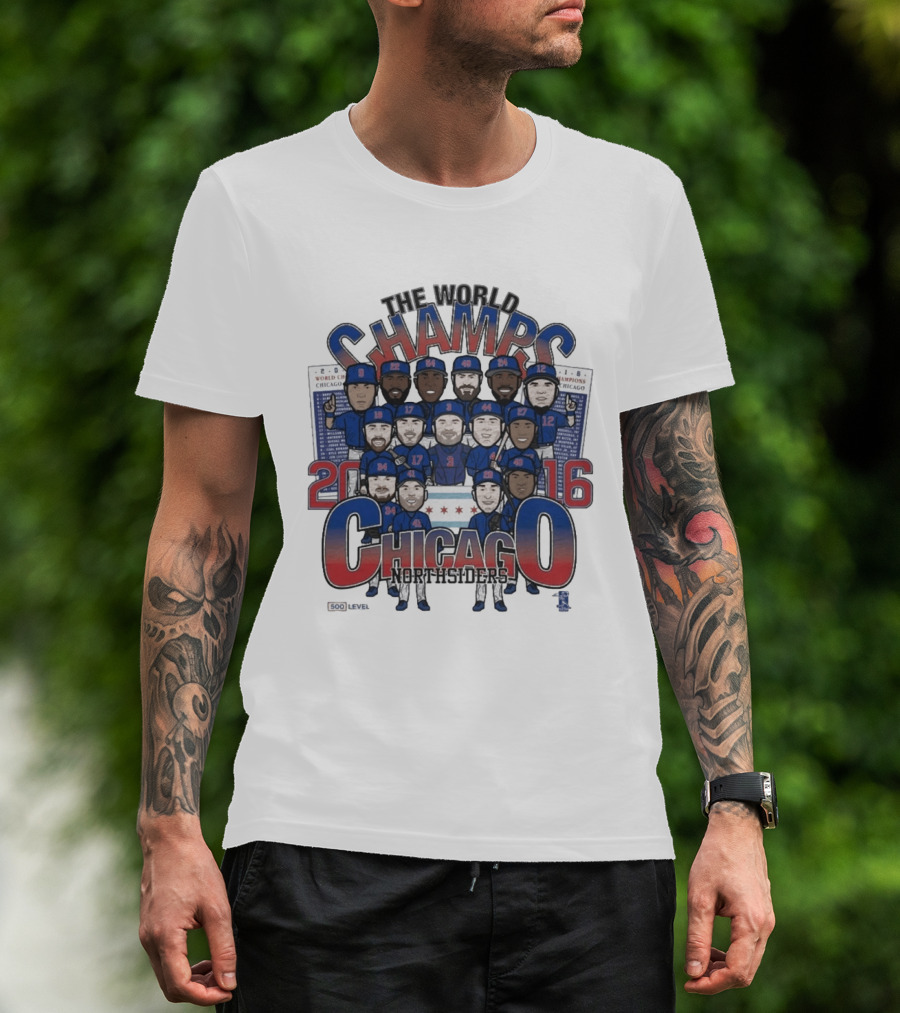 The World Champs 2016 Chicago Northsiders T-Shirt