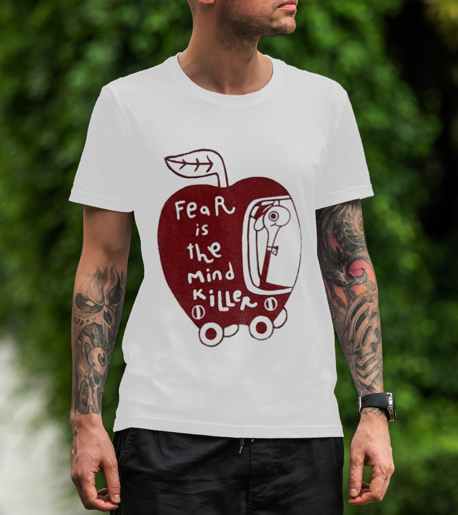 Fear Is The Mind Killer Red Apple With Wheels And Leaf T-Shirt