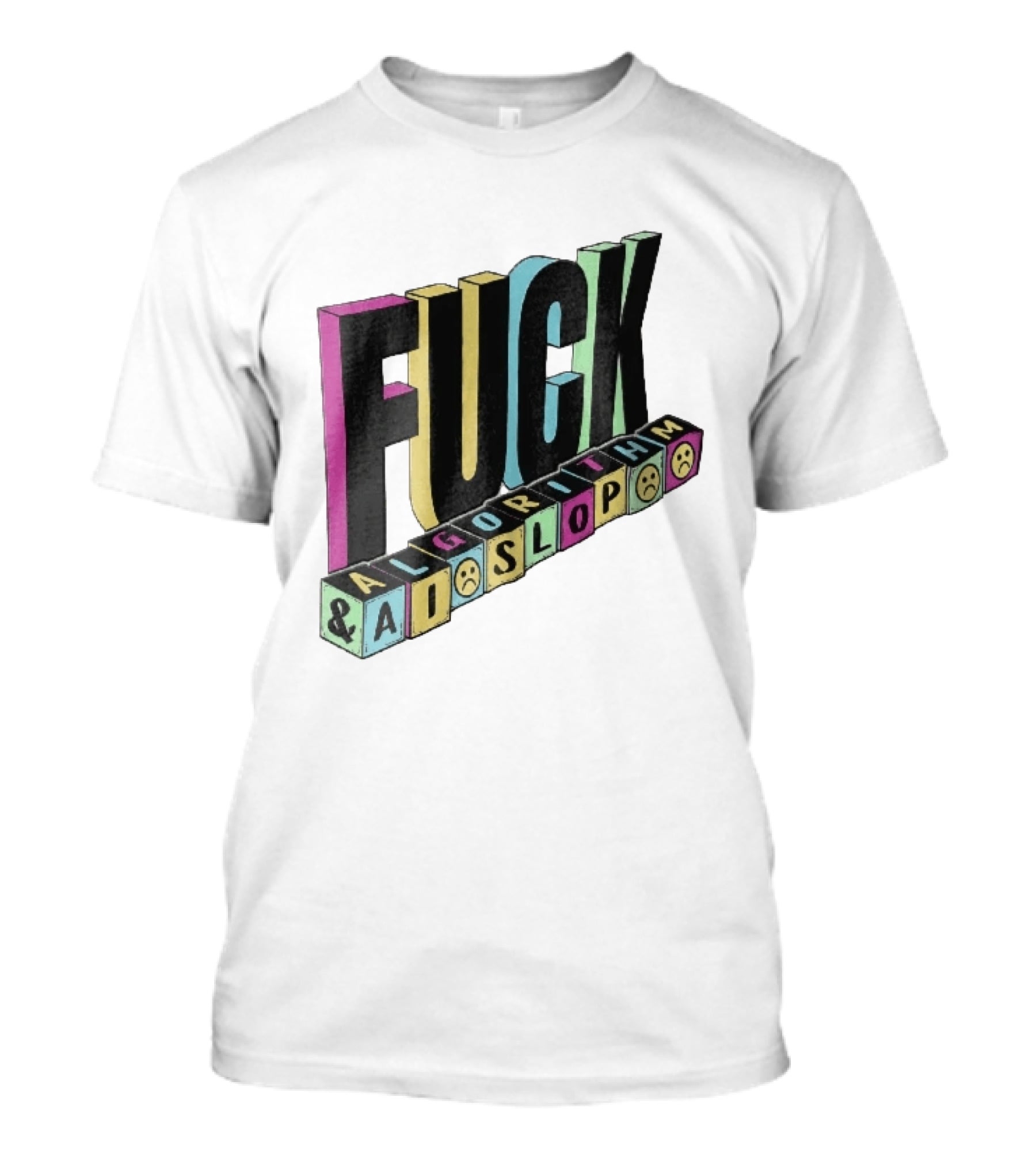 Fuck Algorithm And AI Slop 3D Toy Blocks Sad Faces T-Shirt