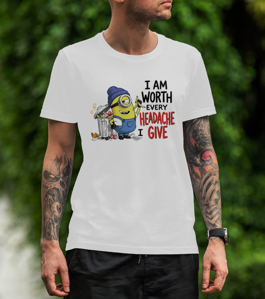 Minion Garbage I Am Worth Every Headache I Give Banana Scene T-Shirt