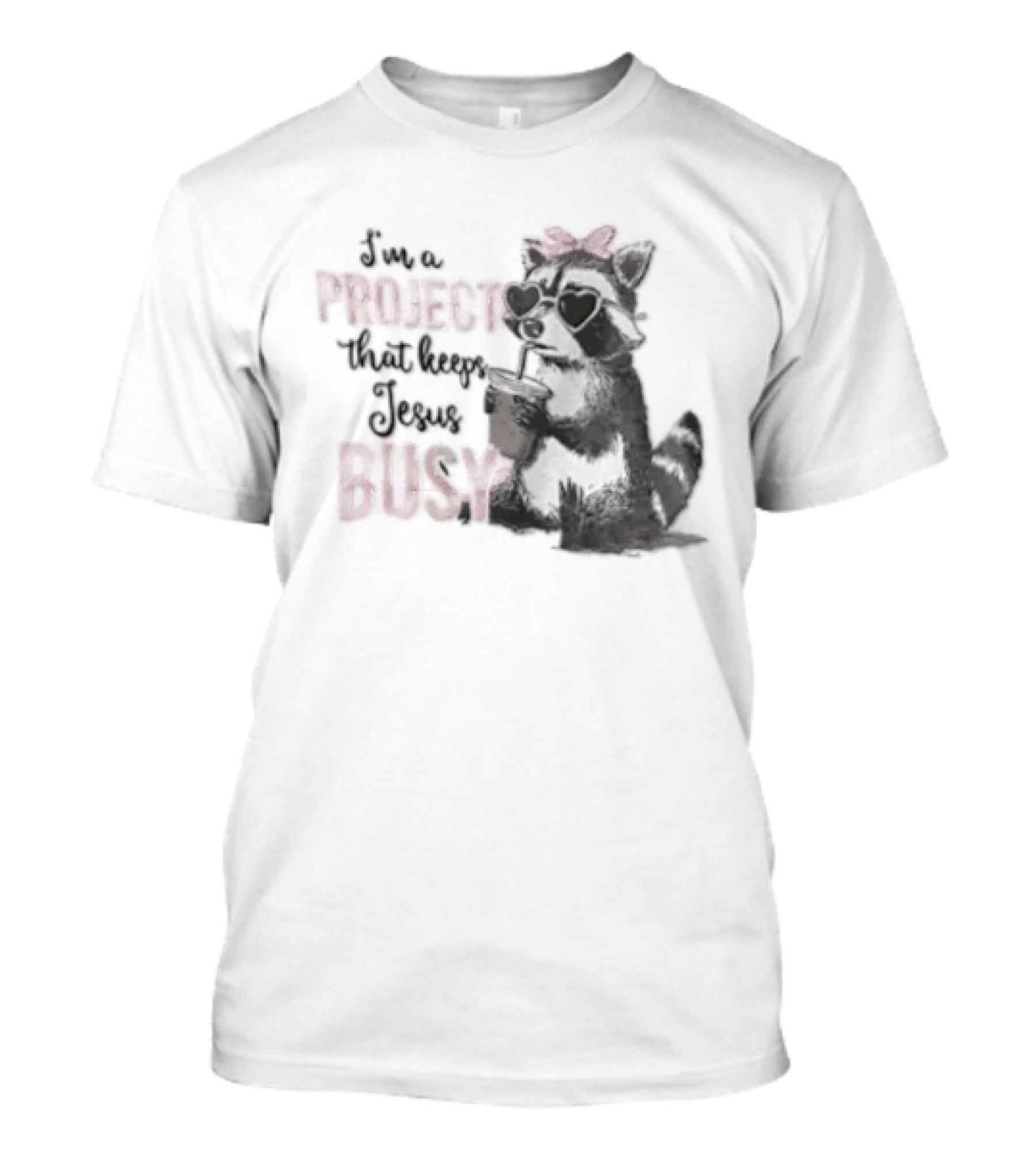 I'm A Project That Keeps Jesus Busy Raccoon Wearing Bow T-Shirt