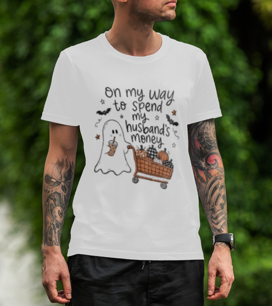 On My Way To Spend My Husband's Money Ghost Shopping Cart Halloween Humor T-Shirt