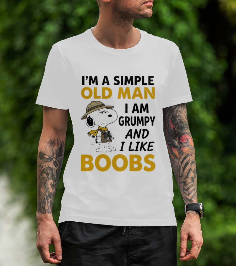 Snoopy Explorer I'm A Simple Old Man I Am Grumpy And I Like Boobs Humor T-Shirt