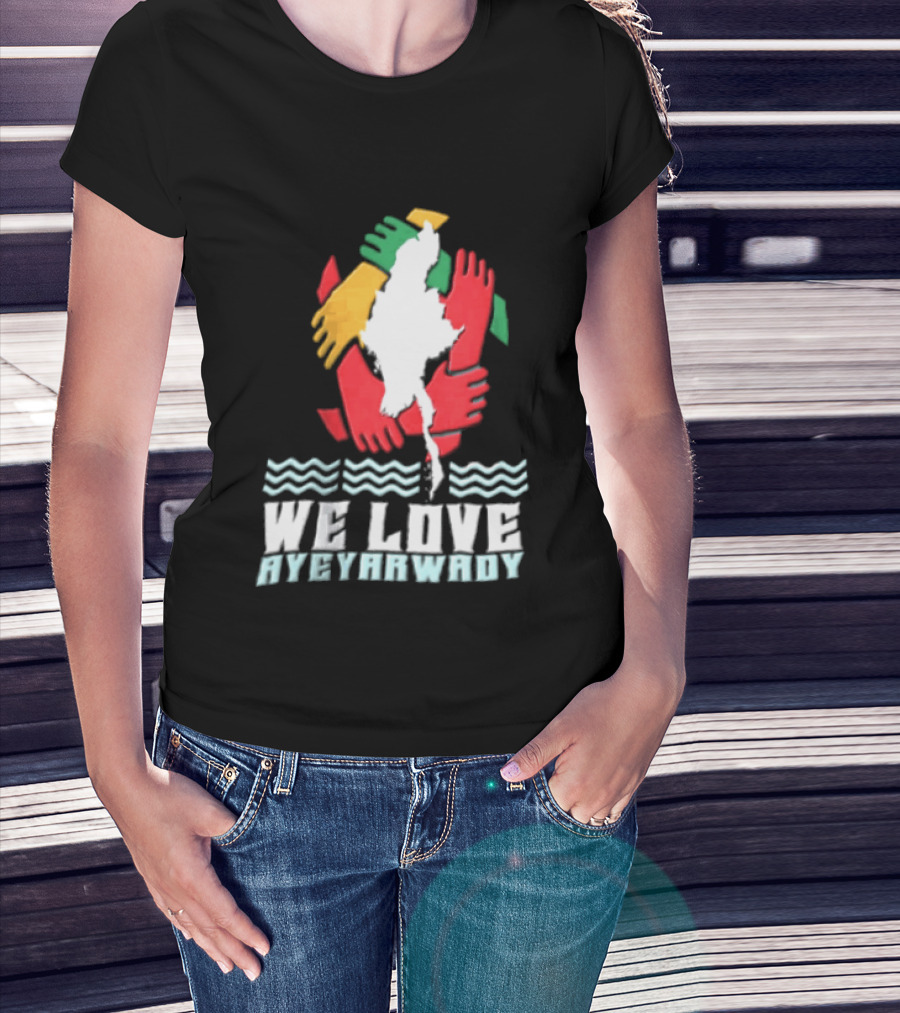 We Love Ayeyarwady Map Of Myanmar Hands Together Red Green Yellow Waves T-Shirt