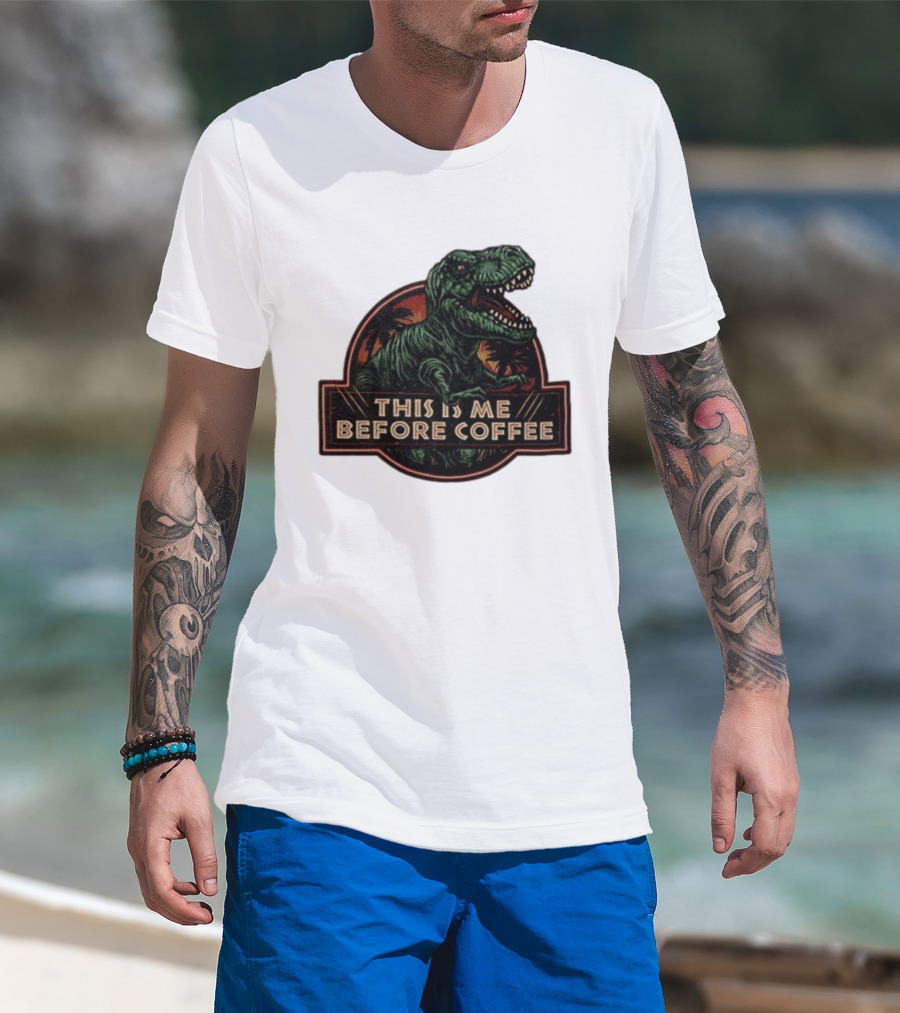 Tyrannosaurus Rex This Is Me Before Coffee Jurassic Park Dinosaur Fan T-Shirt