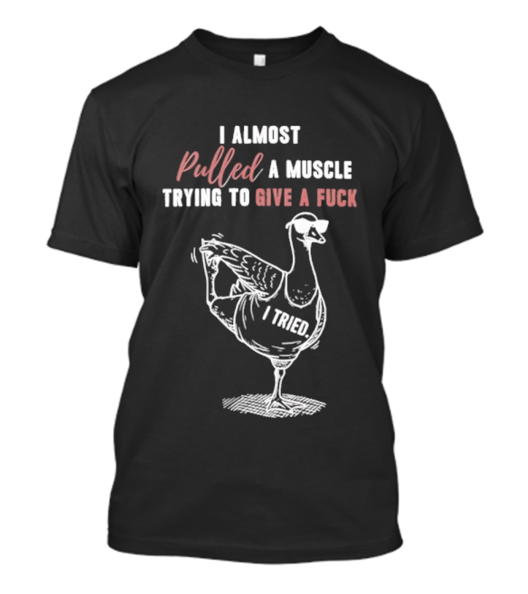 I Almost Pulled A Muscle Trying To Give A Fuck Goose Yoga T-Shirt
