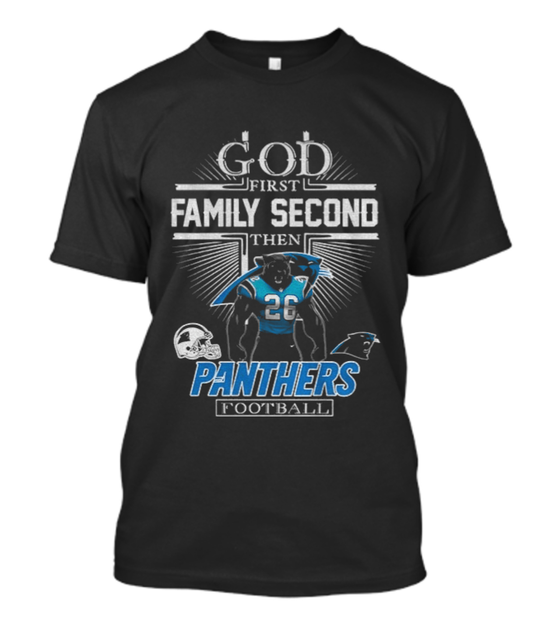 God First Family Second Then Panthers Football Carolina Panthers Fan Priorities T-Shirt