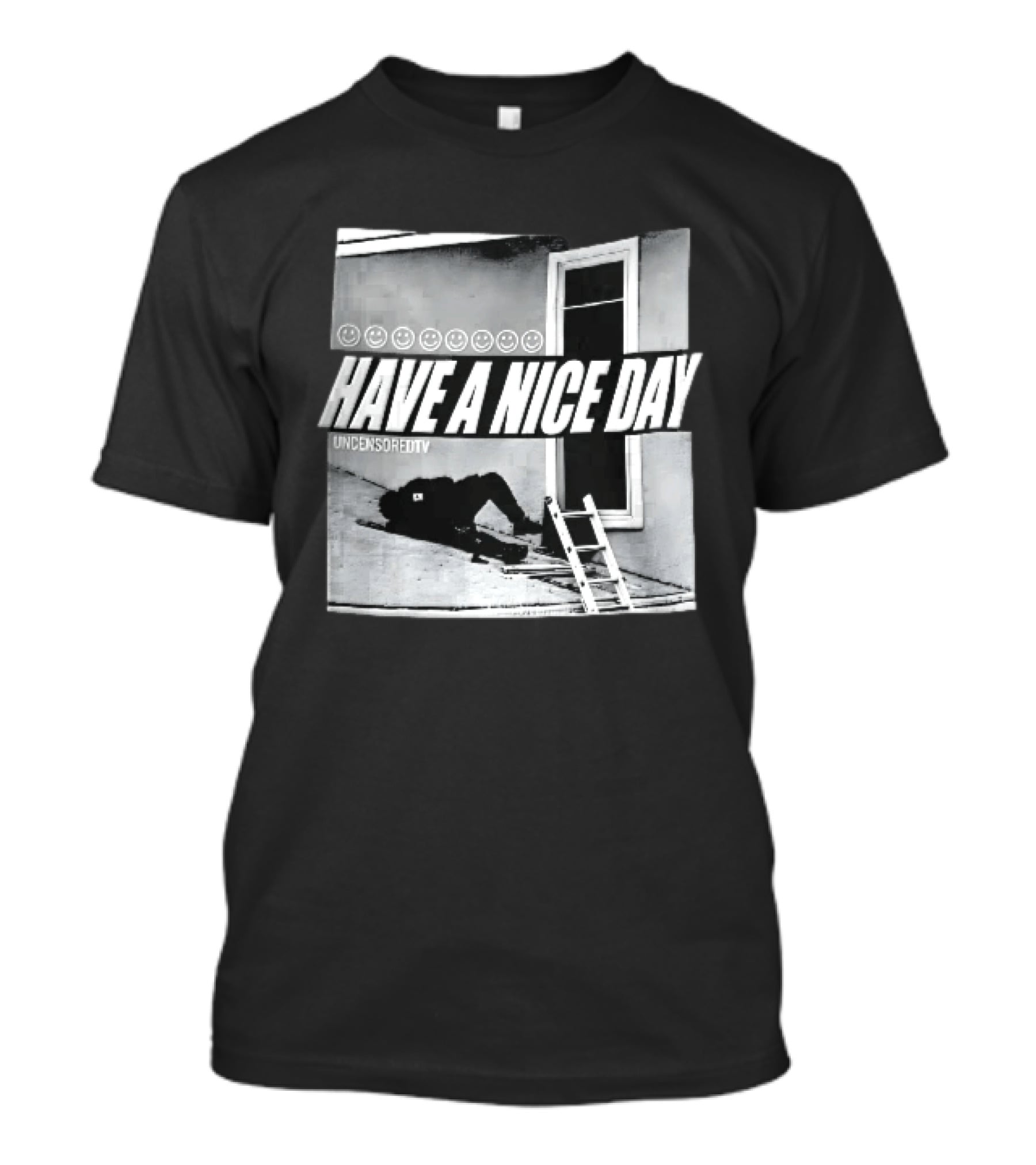 Have A Nice Day Uncensoredtv Smiley Faces Person Lying On Slanted Roof Ladder Monochrome T-Shirt