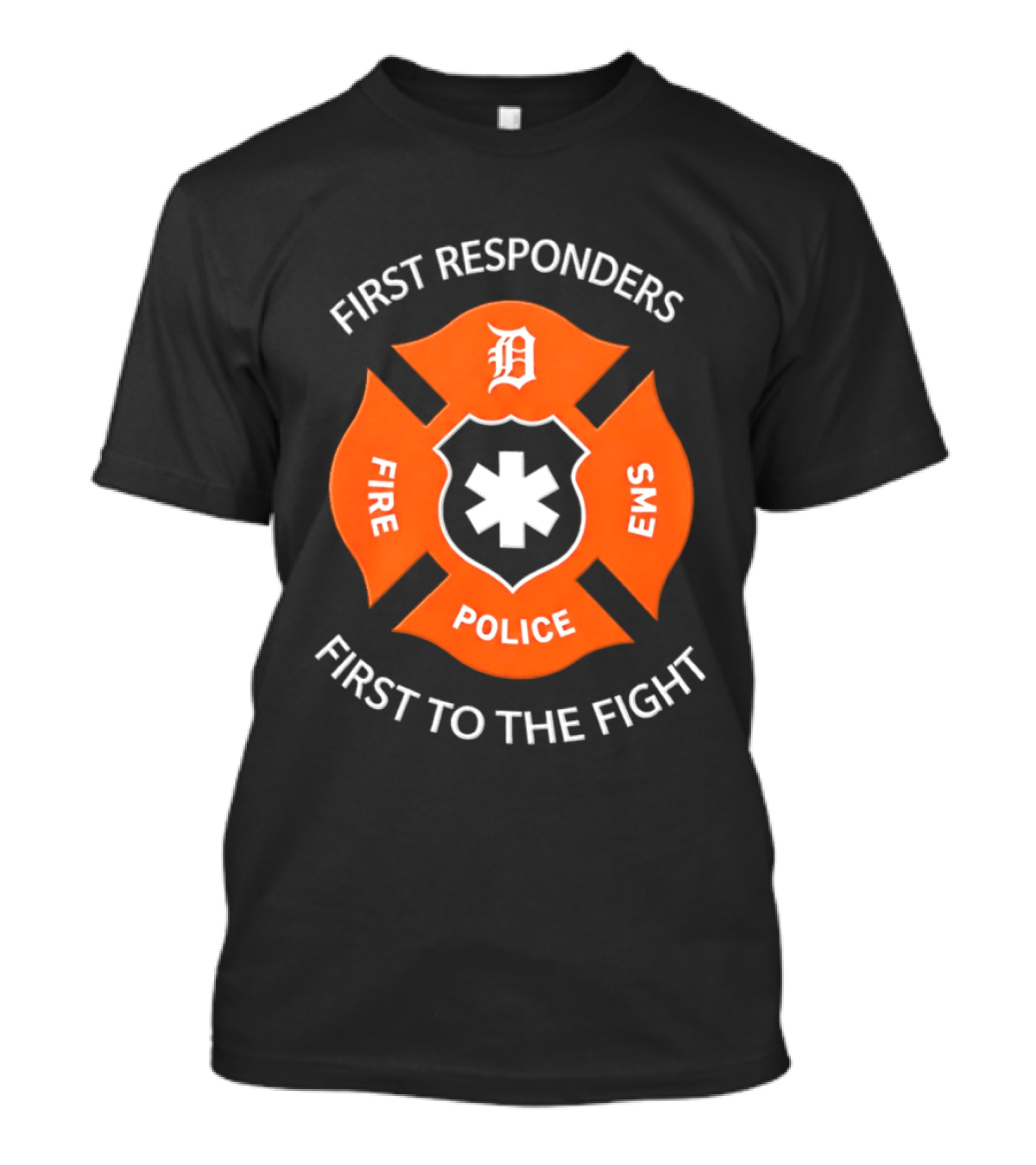 Detroit Tigers First Responders Fire Police EMS First To The Fight T-Shirt