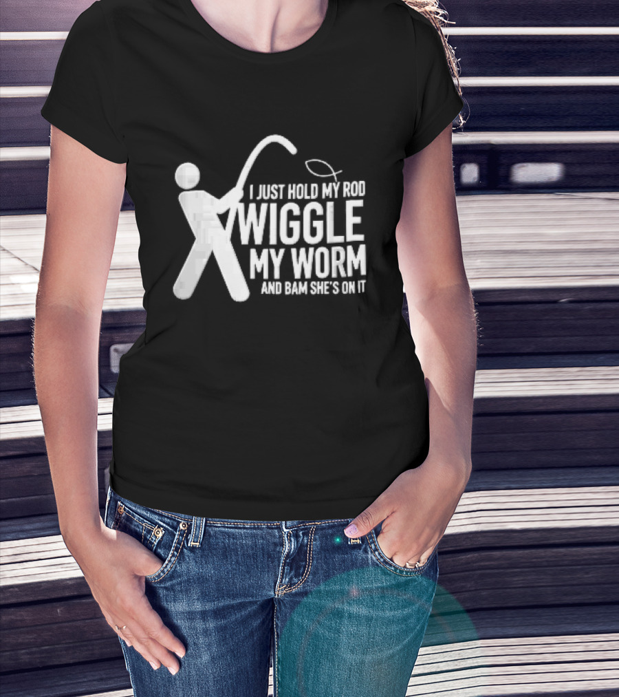 I Just Hold My Rod Wiggle My Worm Stick Figure Fisherman Line T-Shirt