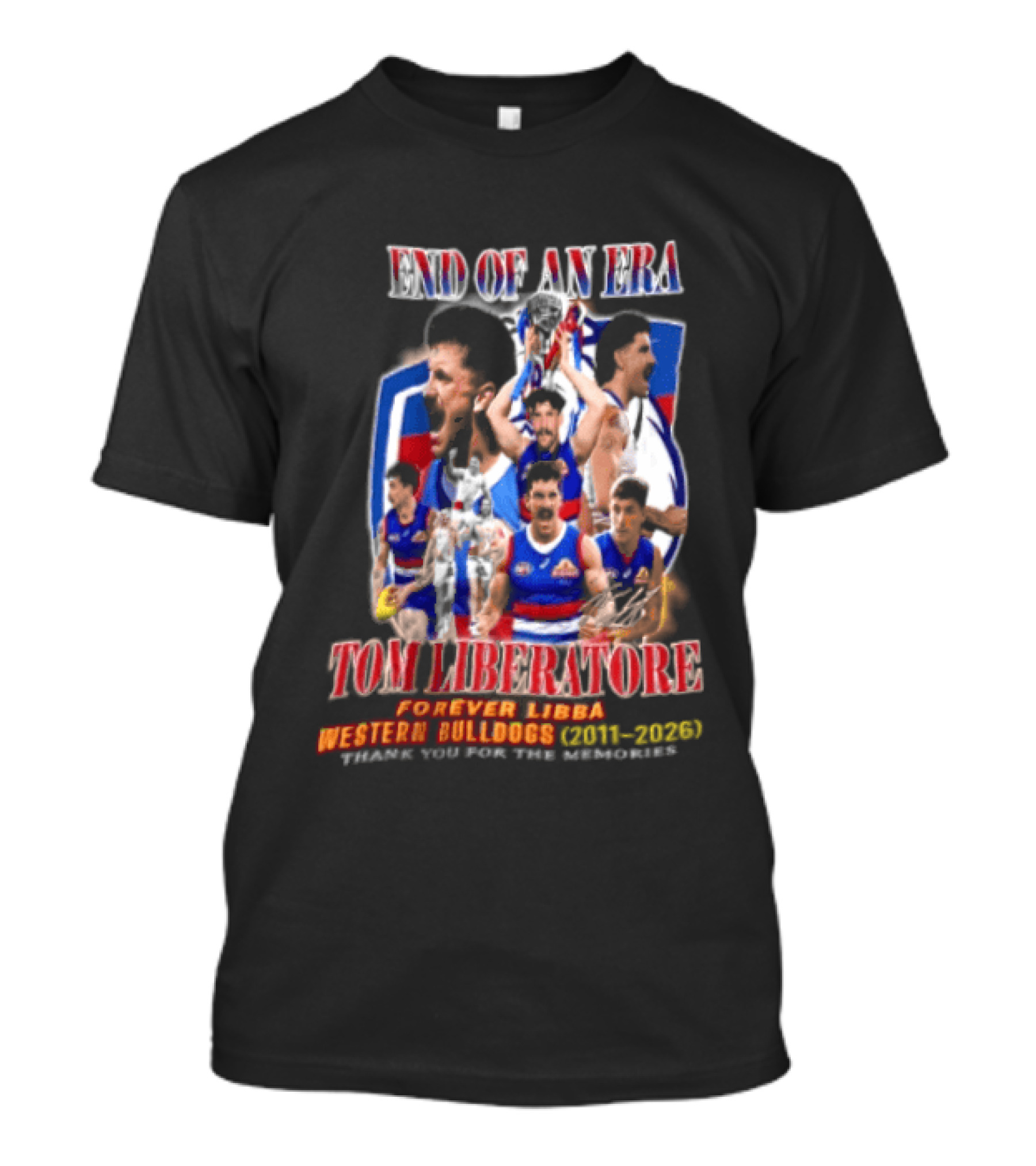 End Of An Era Tom Liberatore Forever Libba Western Bulldogs 2011 2026 Thank You For The Memories T-Shirt