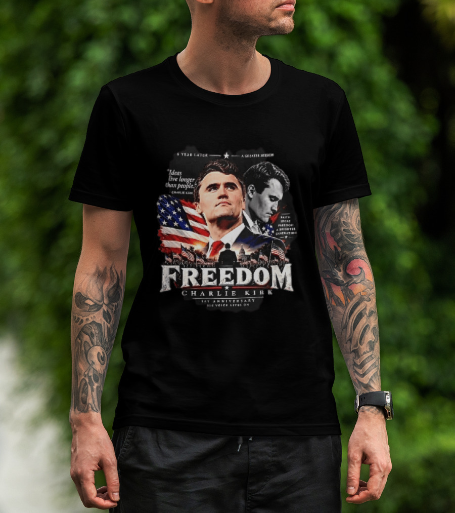 Freedom Charlie Kirk 1st Anniversary Ideas Live Longer Than People His Voice Lives On American Flag Capitol T-Shirt