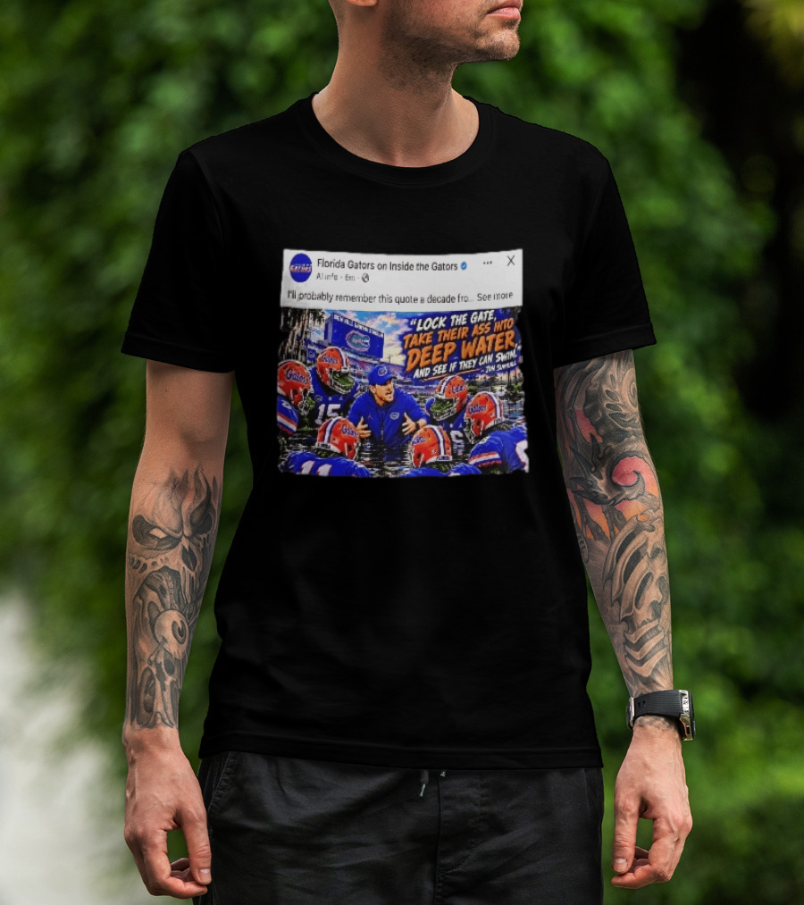 Florida Gators Lock The Gate Deep Water Quote Jon Sumrall T-Shirt