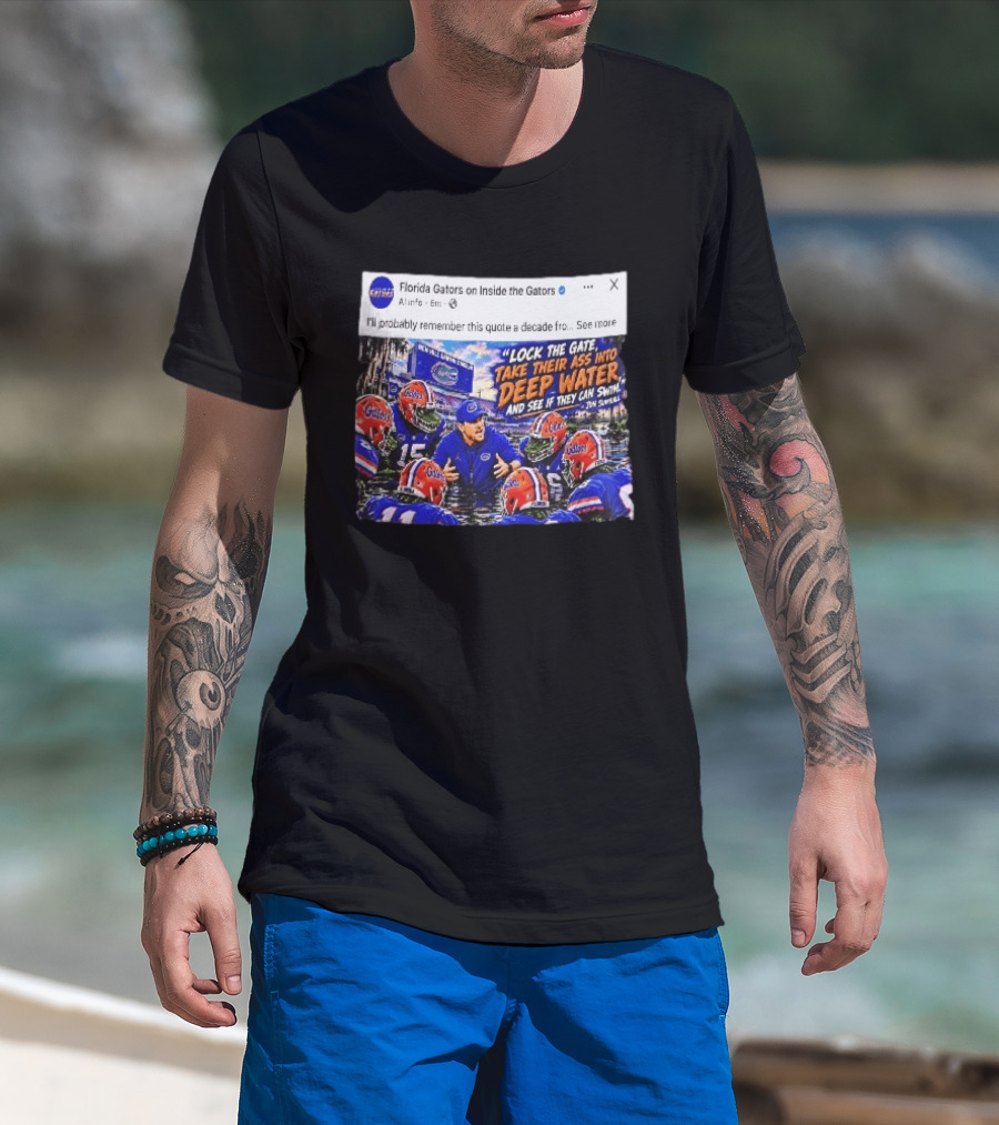 Florida Gators Lock The Gate Deep Water Quote Jon Sumrall T-Shirt