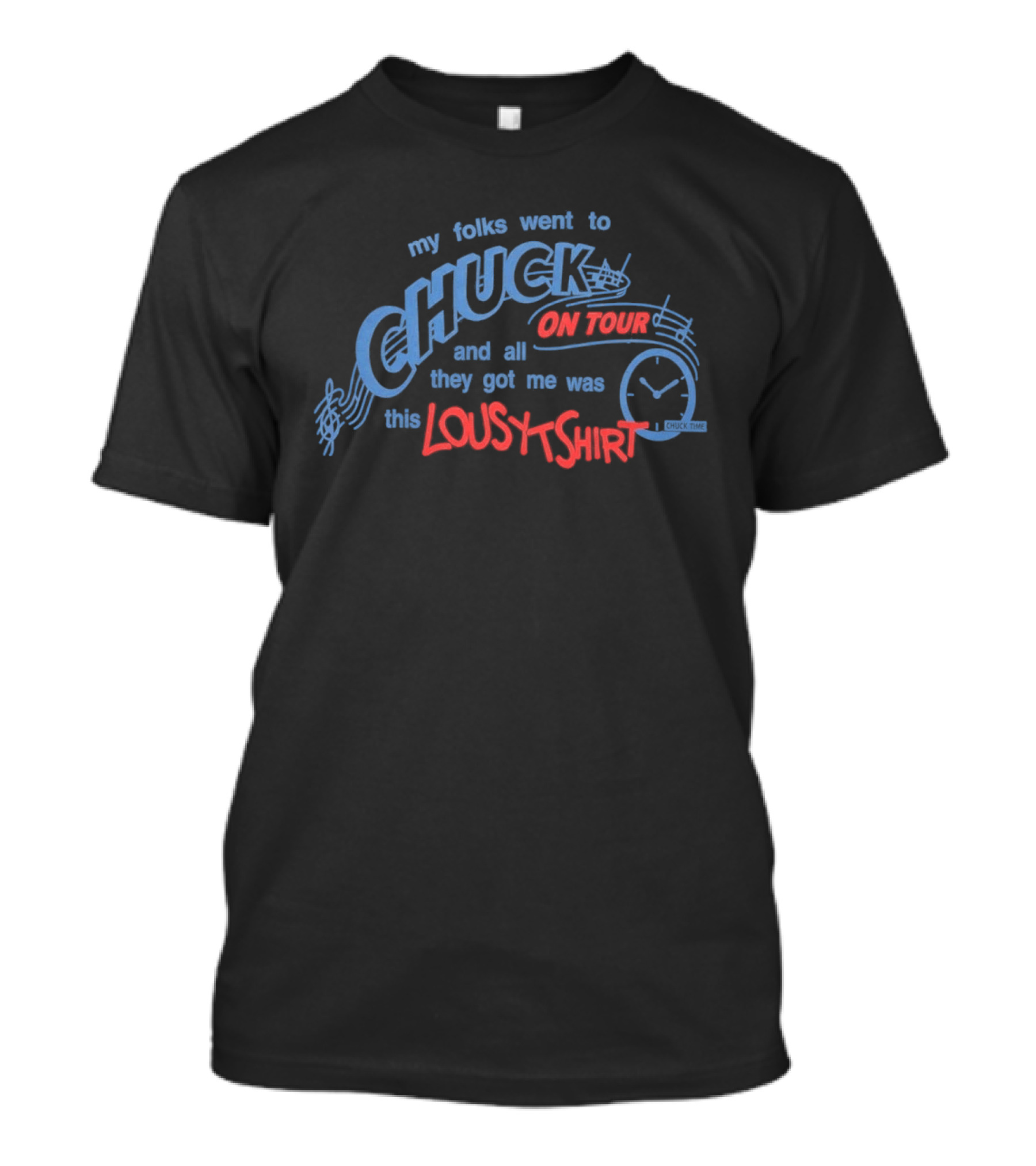 Role Model Chuck On Tour 2026 2027 Lousy My Folks Went To Chuck On Tour And All They Got Me Was This Lousy T-Shirt