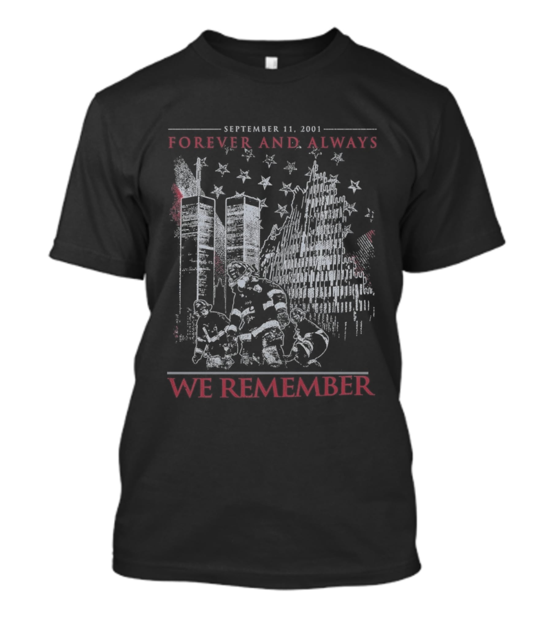 Forever And Always September 11 2001 We Remember Twin Towers Stars T-Shirt