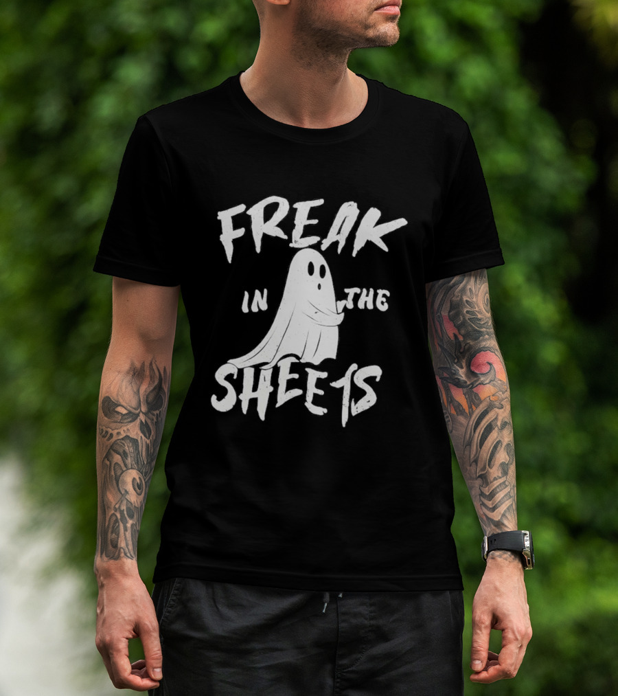 Freak In The Sheets Ghost Humor T-Shirt