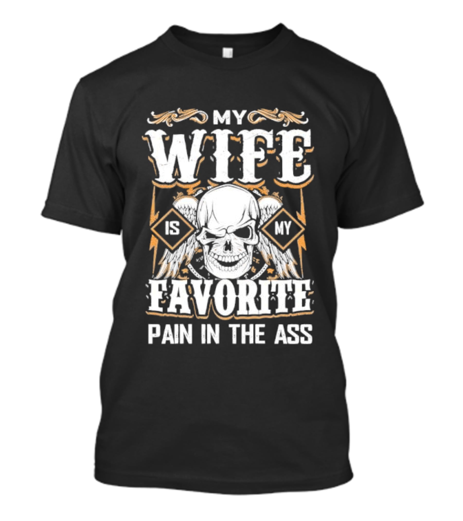 My Wife Is My Favorite Pain In The Ass Skull And Crossbones T-Shirt