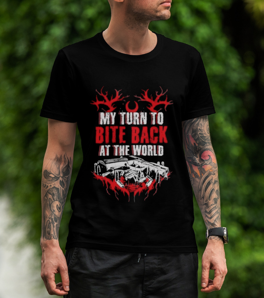 My Turn To Bite Back At The World Red And White Aggressive Weapon Anthem T-Shirt