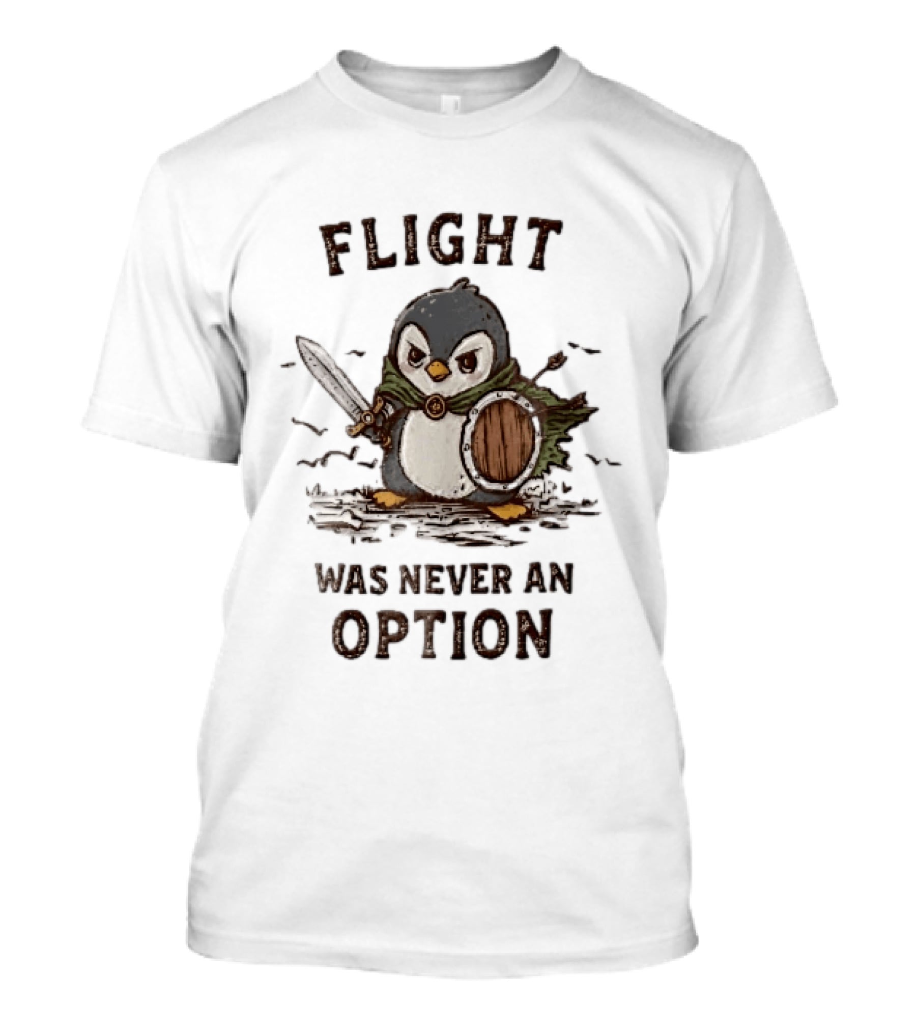 Flight Was Never An Option Warrior Penguin Sword Shield T-Shirt
