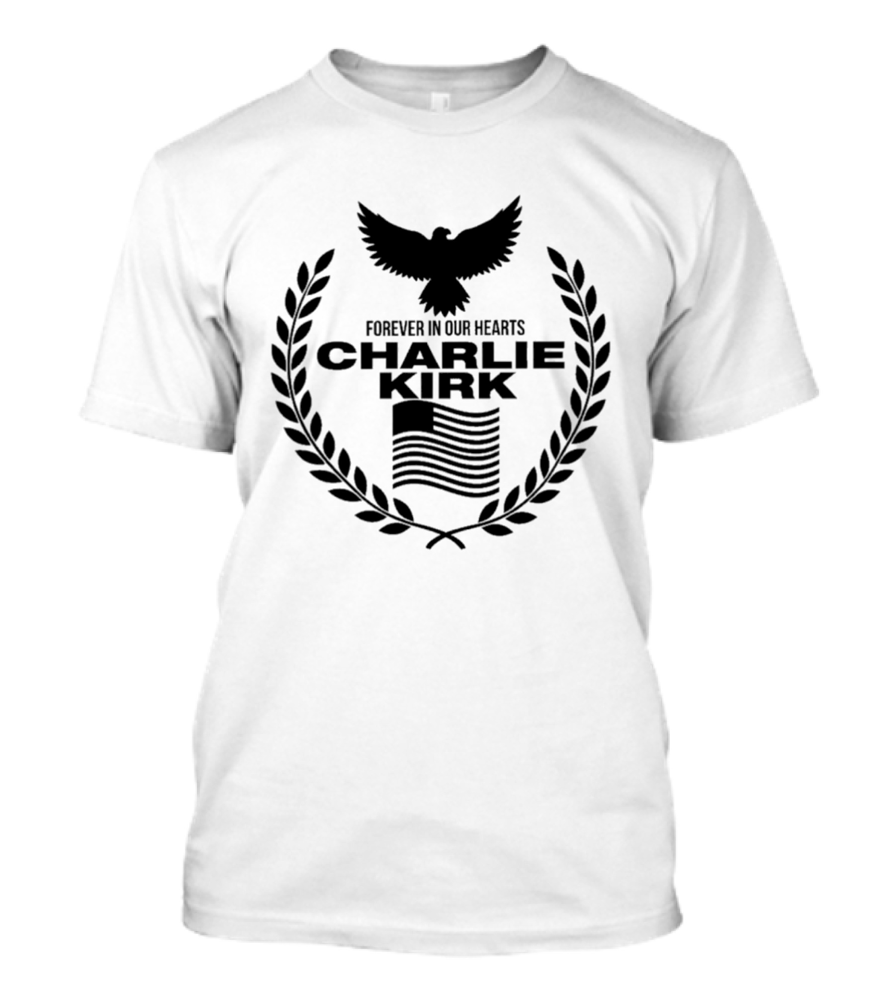 Forever In Our Hearts Charlie Kirk Eagle Laurel Wreath American Flag T-Shirt