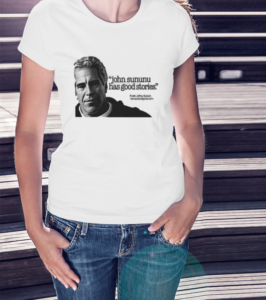 John Sununu Has Good Stories Quote From Jeffrey Epstein Image T-Shirt