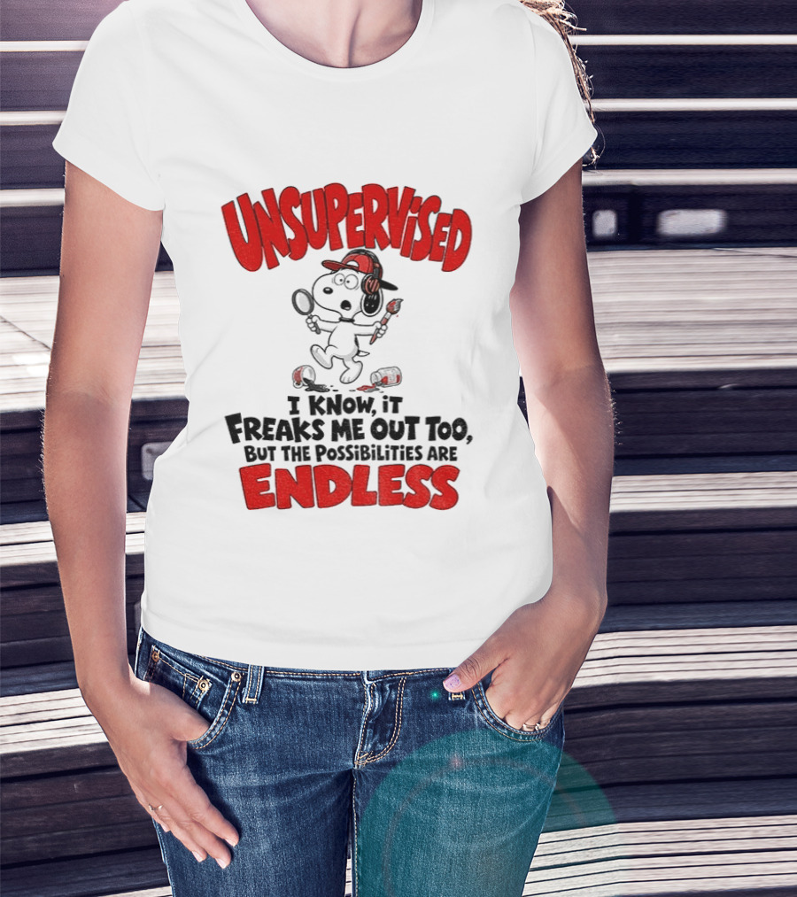 Snoopy Unsupervised I Know It Freaks Me Out Too But The Possibilities Are Endless T-Shirt