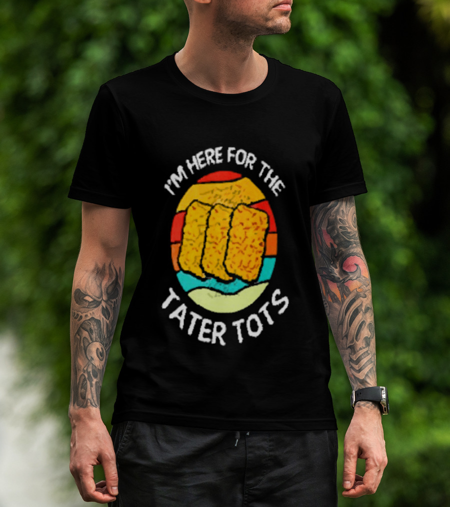 I'm Here For The Tater Tots Retro Food Lover T-Shirt