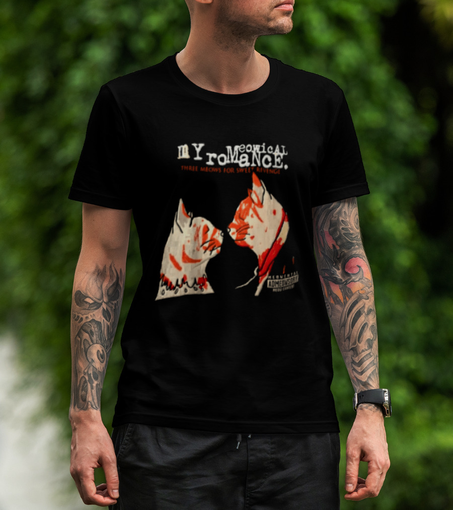 Myromeowical Romanc Three Meows For Sweet Revenge Meowental Admeowsory T-Shirt