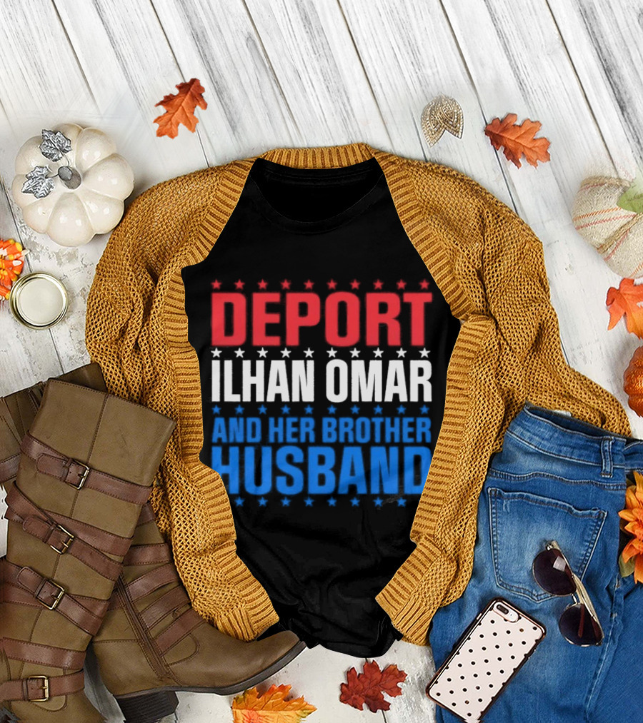 Deport Ilhan Omar And Her Brother Husband T-Shirt