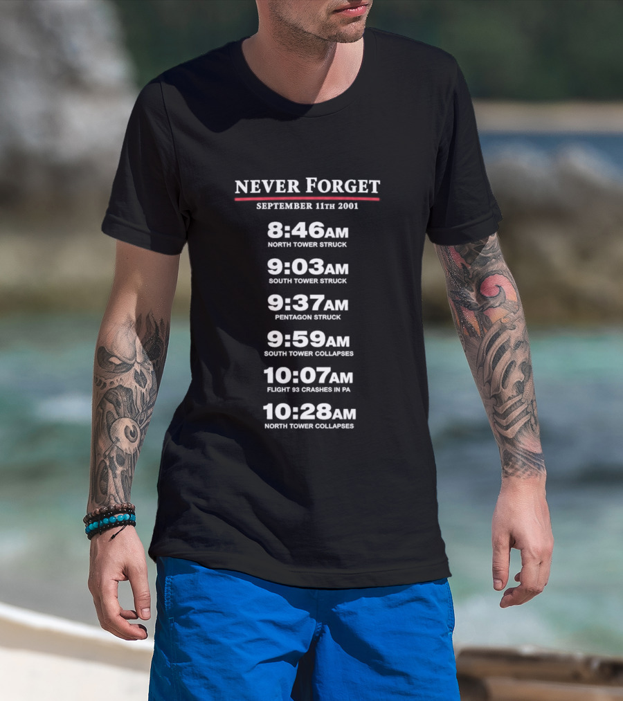 Never Forget September 11th 2001 Timeline Of Events T-Shirt