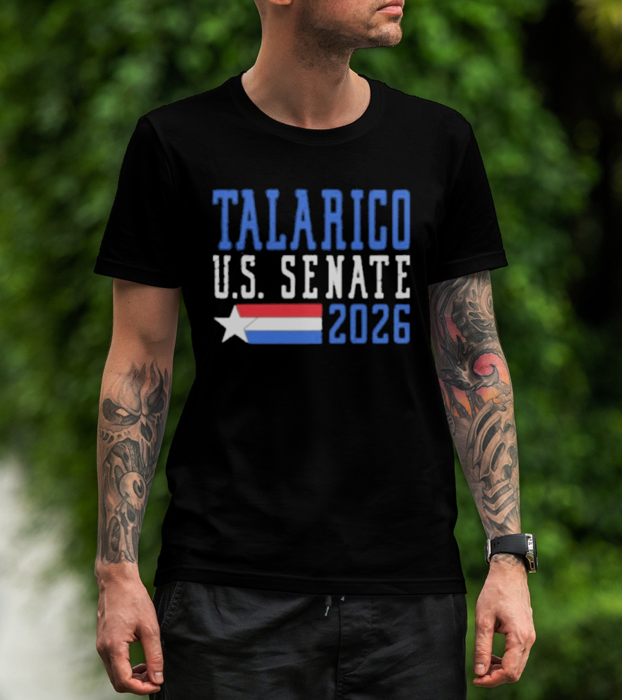 Talarico U.S. Senate 2026 Campaign With Star And Tricolor Flag T-Shirt
