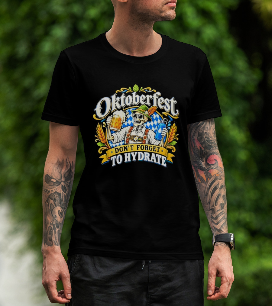 Oktoberfest Skeleton Don't Forget To Hydrate Beer Festival Bavarian Costume T-Shirt