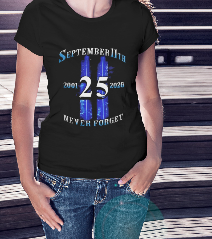 September 11th Never Forget 2001 2026 25 Twin Towers Glowing Blue Sky T-Shirt