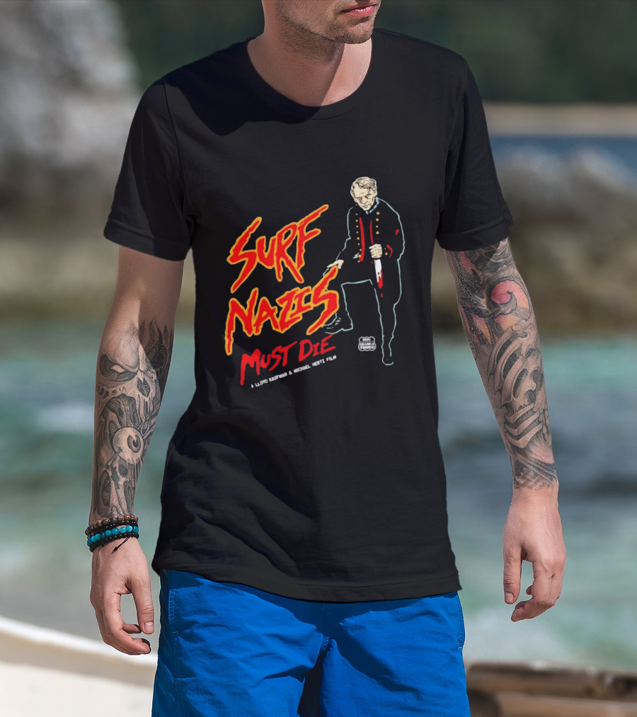 Surf Nazis Must Die Lloyd Kaufman Michael Hertz Film Cult T-Shirt