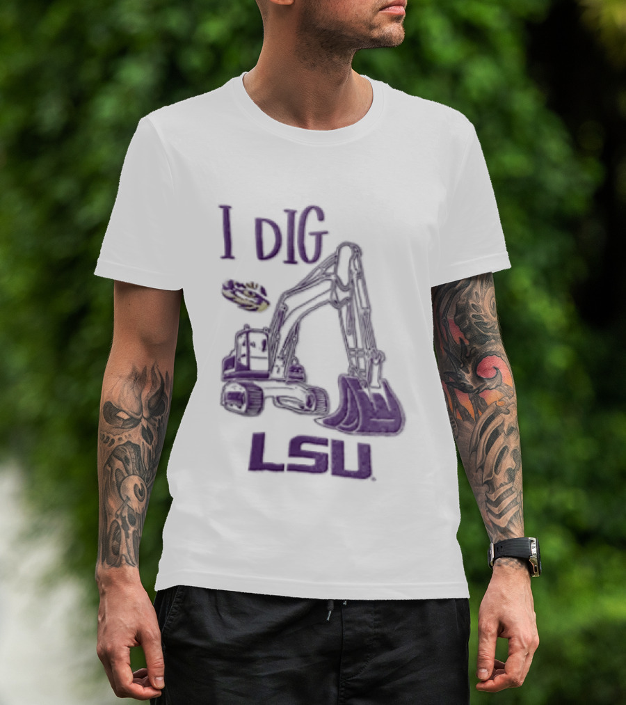 I Dig LSU Excavator Fan Merchandise T-Shirt