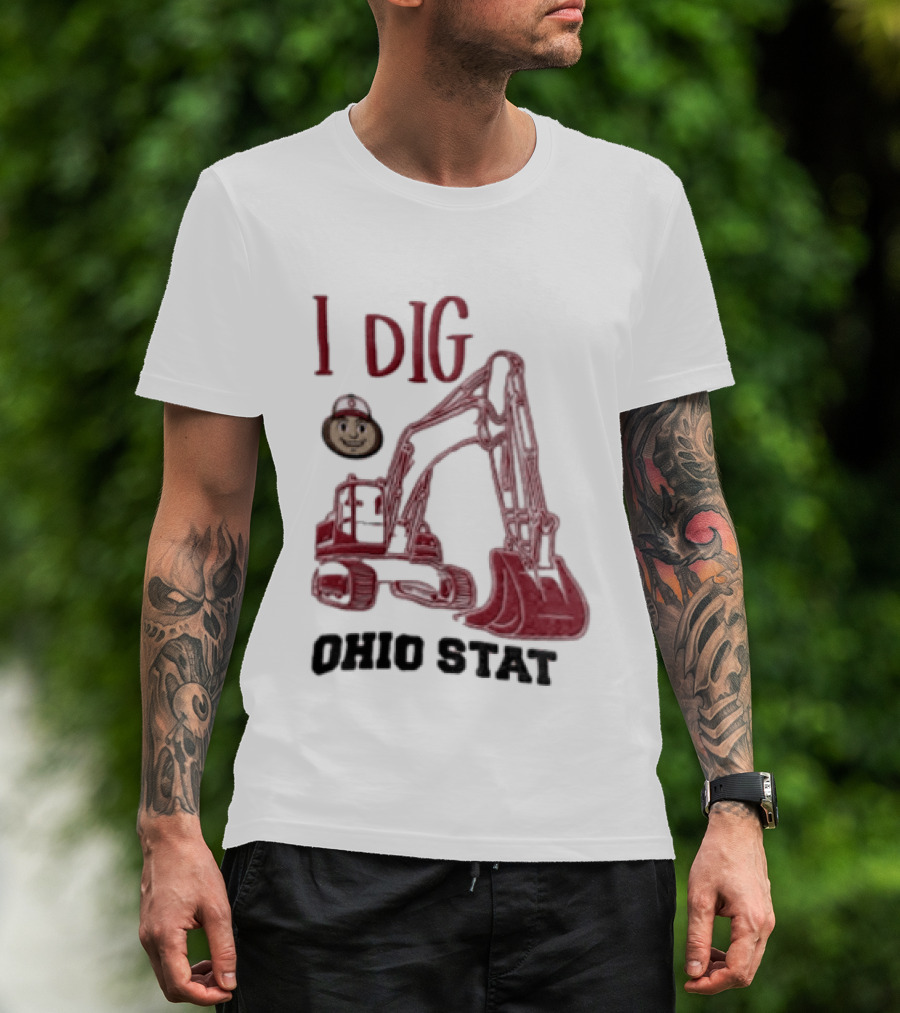 I Dig Ohio State Excavator Buckeye Construction Fan T-Shirt