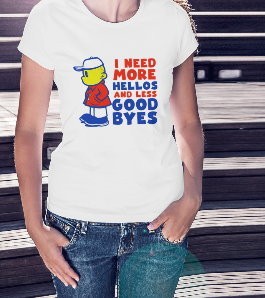 I Need More Hellos And Less Good Byes Cartoon Character In Red Coat And Blue Cap T-Shirt