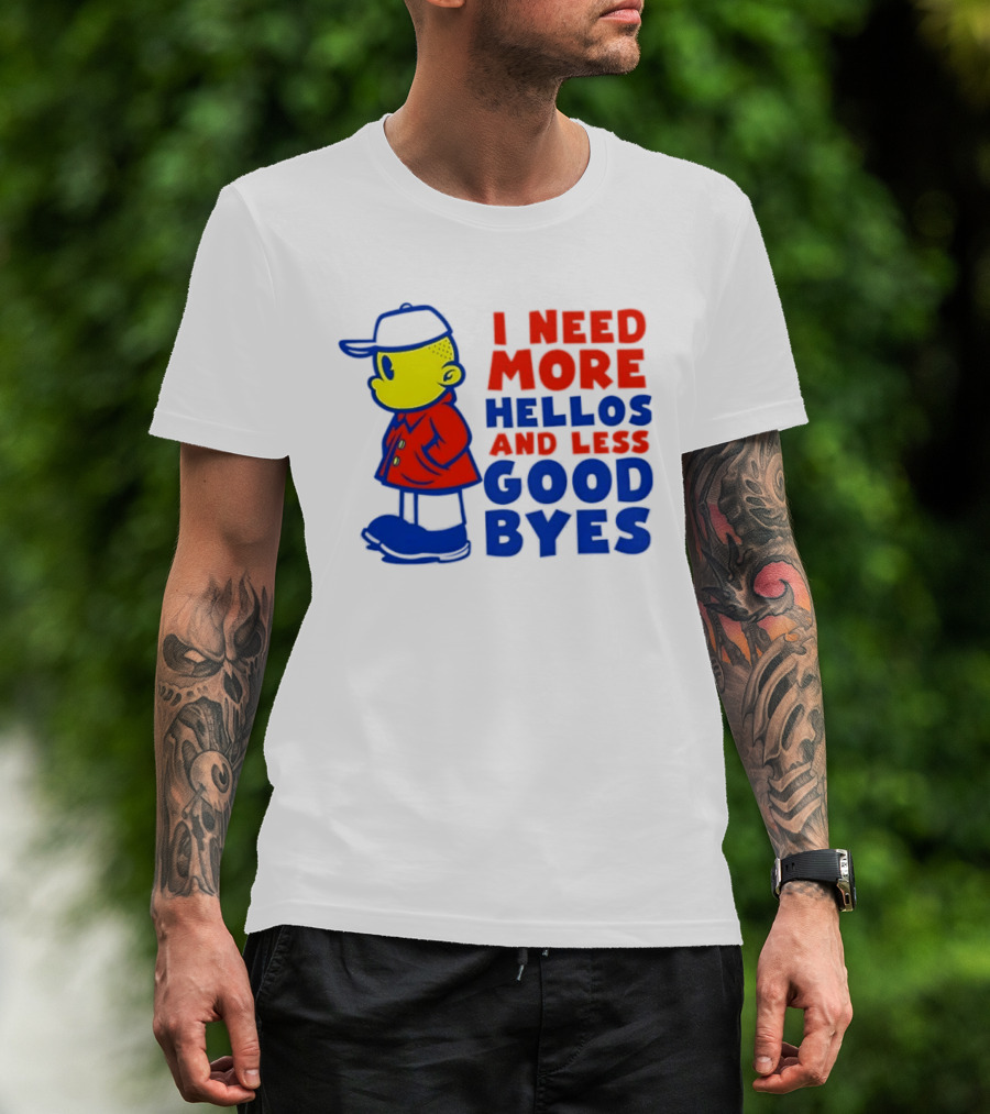 I Need More Hellos And Less Good Byes Cartoon Character In Red Coat And Blue Cap T-Shirt
