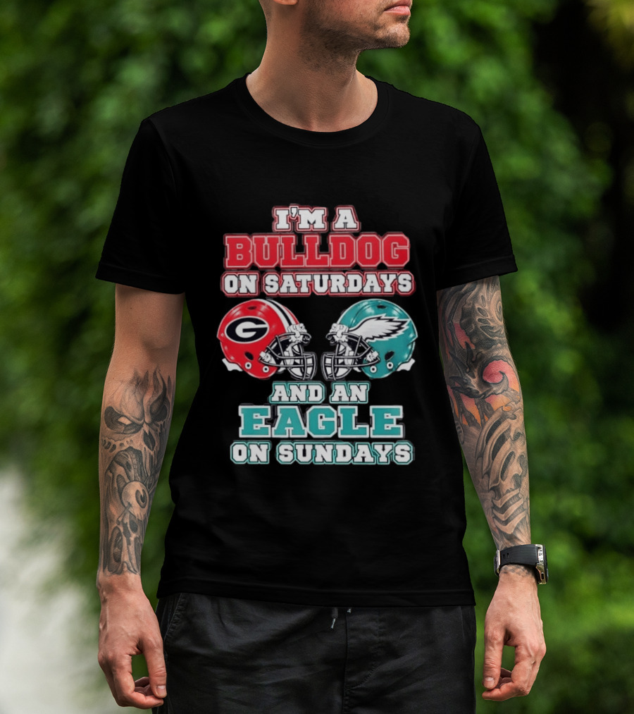 I'm A Bulldog On Saturdays Georgia Eagles Sundays T-Shirt