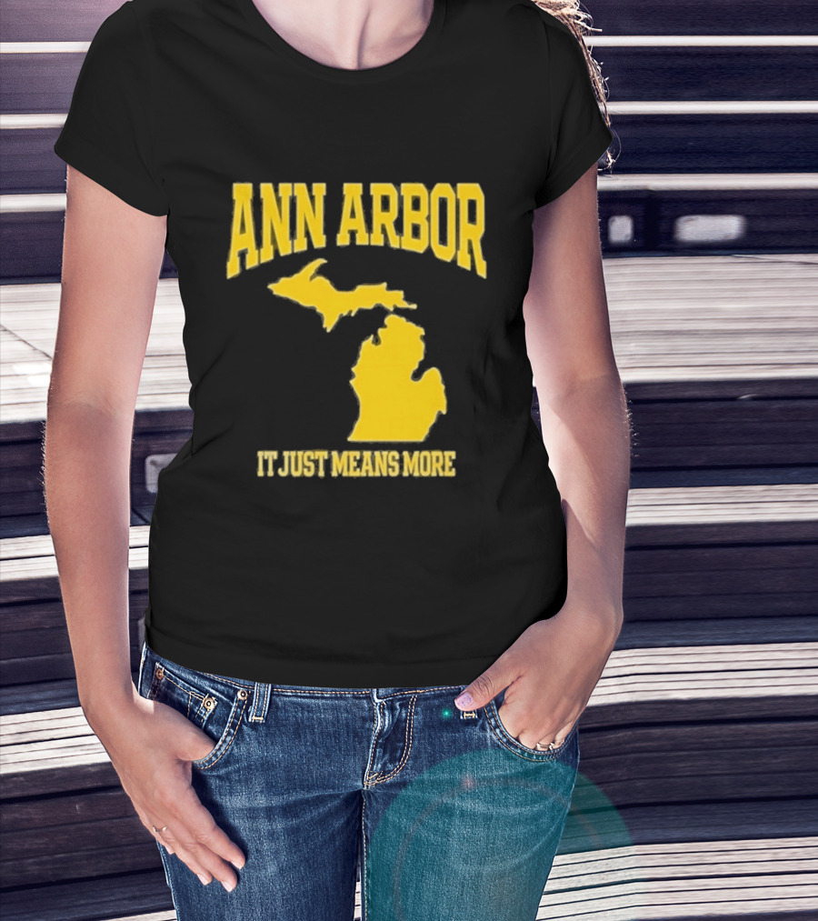 Ann Arbor Michigan It Just Means More Yellow Text Map T-Shirt