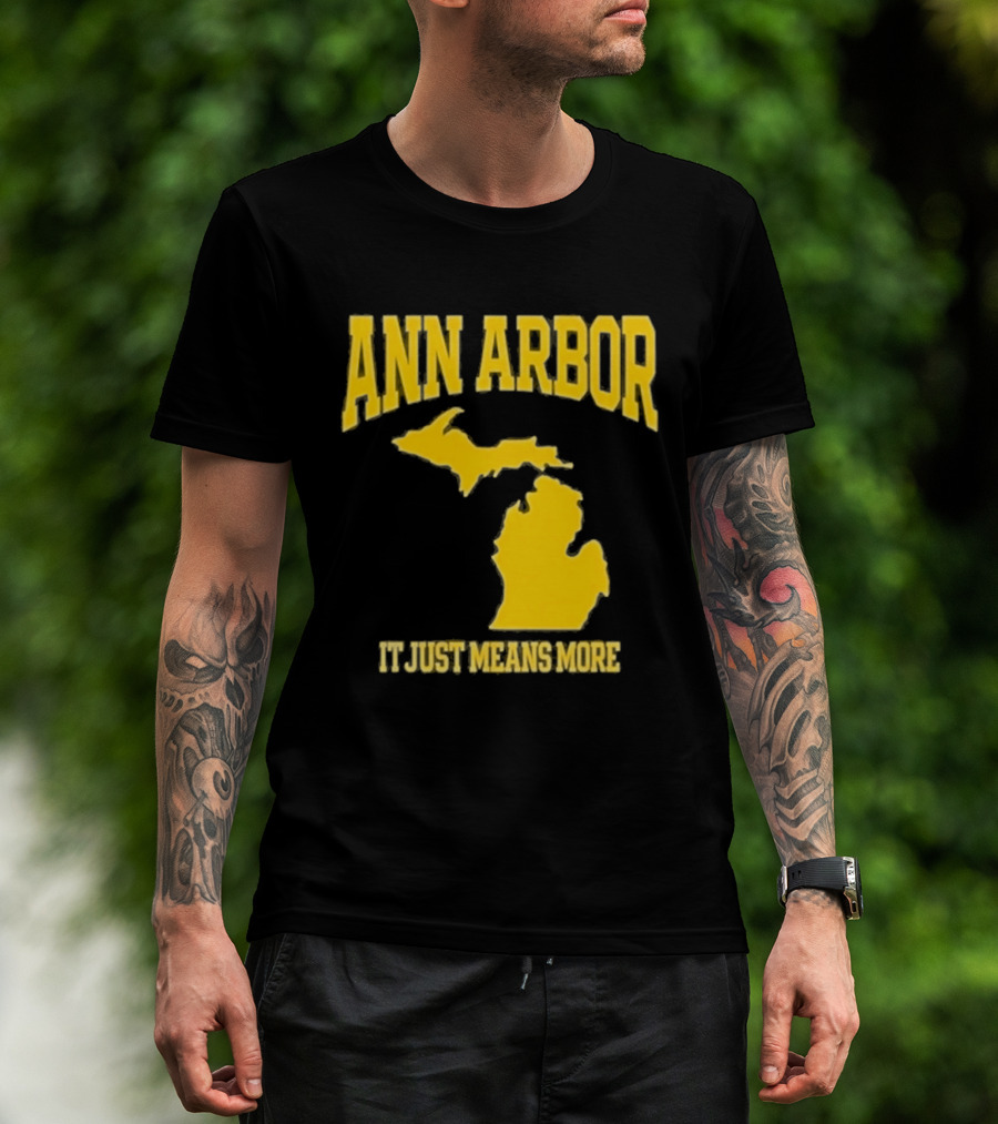Ann Arbor Michigan It Just Means More Yellow Text Map T-Shirt
