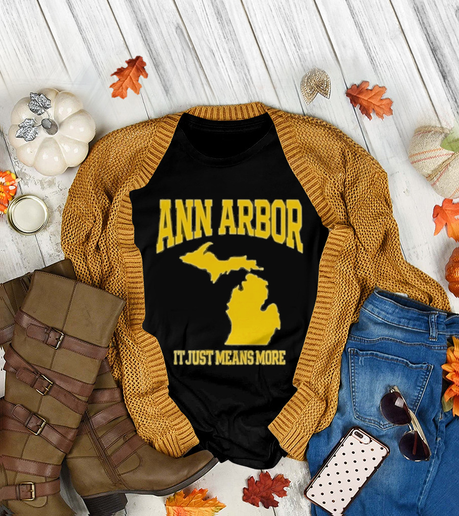 Ann Arbor Michigan It Just Means More Yellow Text Map T-Shirt