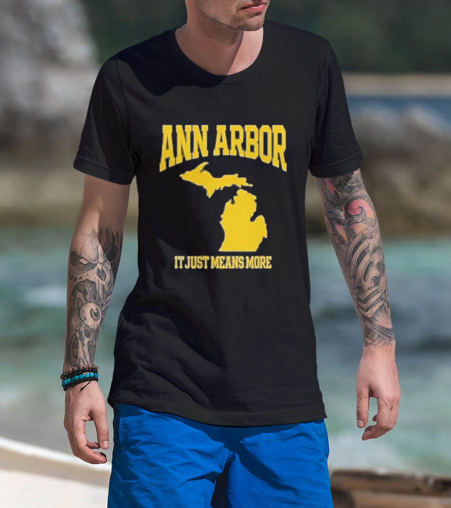Ann Arbor Michigan It Just Means More Yellow Text Map T-Shirt