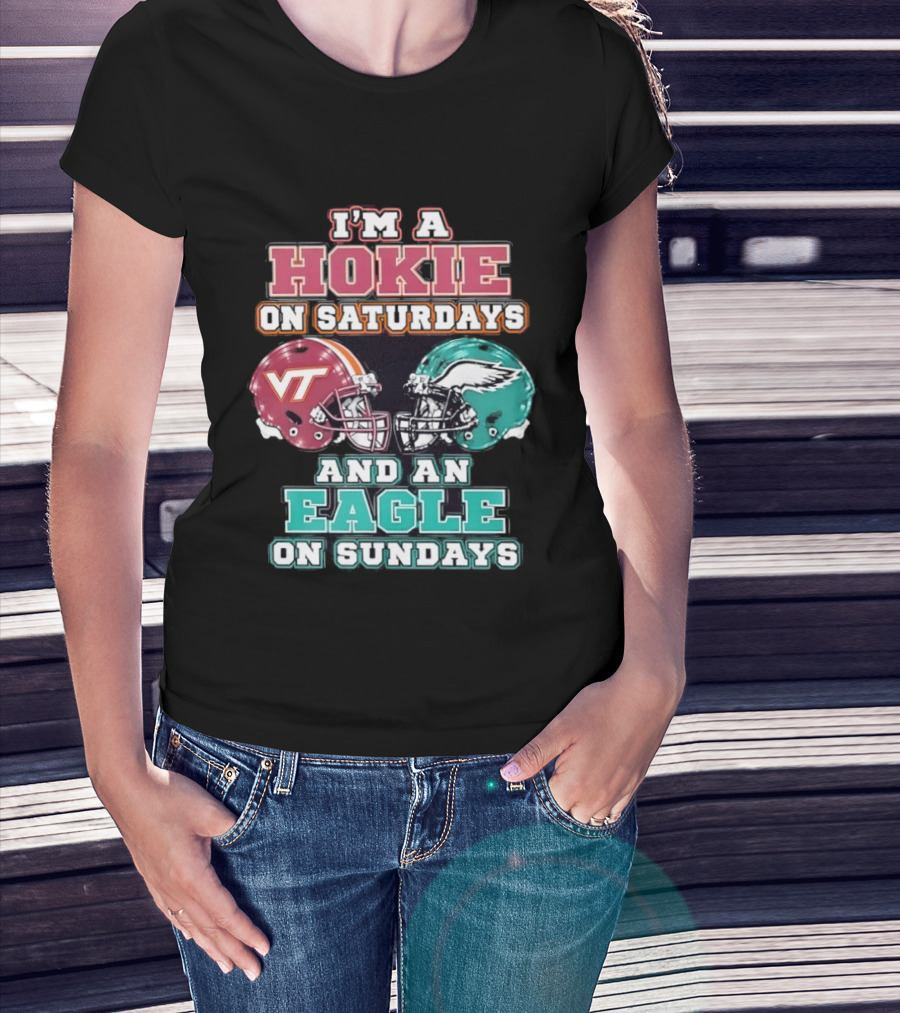 I'm A Hokie On Saturdays With VT And An Eagle On Sundays T-Shirt